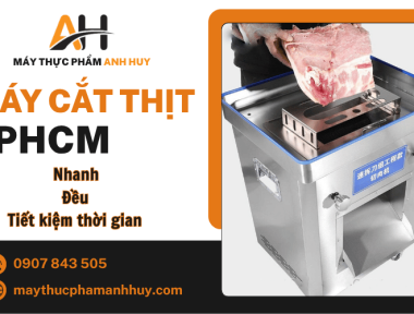 Máy cắt thịt TPHCM - Giải pháp thái thịt nhanh, đều, tiết kiệm thời gian